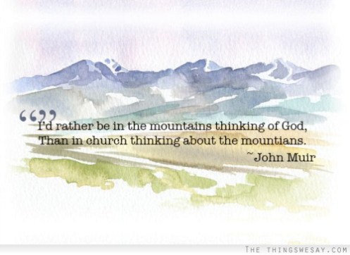 John Muir-God is in the Mountains