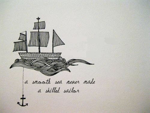 smooth seas and skilled sailors