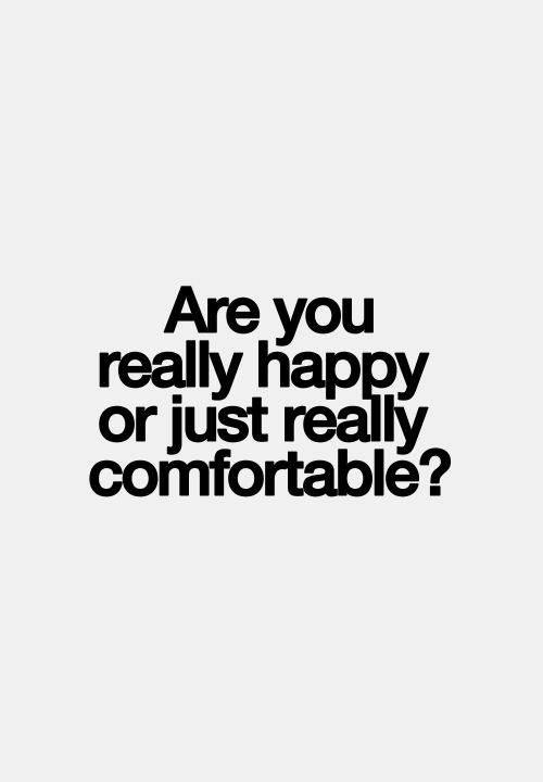 happy or comfortable